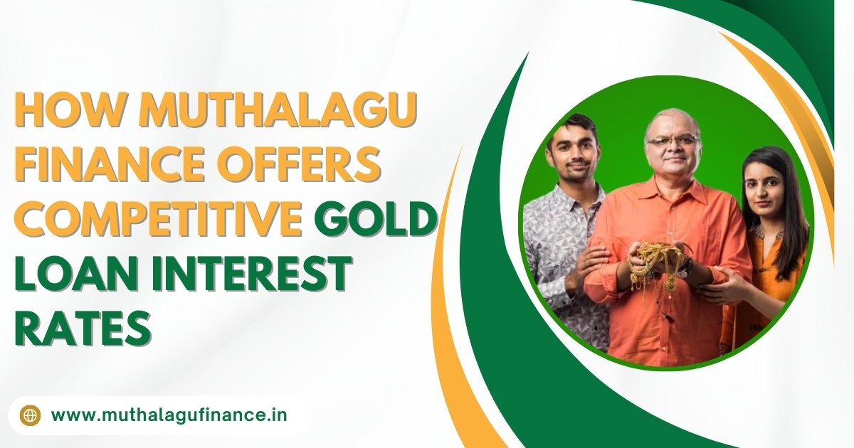 Competitive Gold Loan Interest Rates - Muthalagu Finance