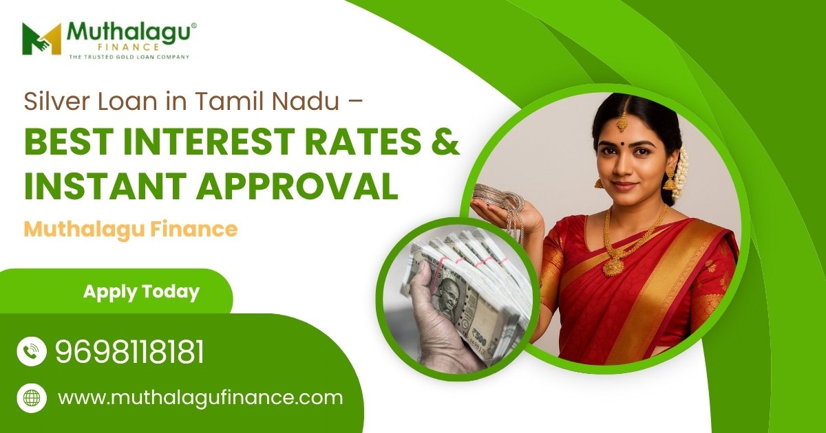 Silver Loan in Tamil Nadu - Best Interest Rates & Instant Approval | Muthalagu Finance
